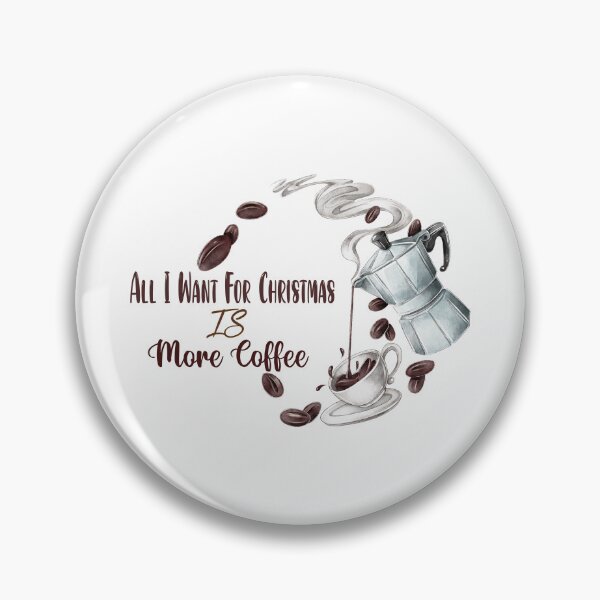 Item preview, all i want for christmas is more coffee designed and sold by Hatlof.