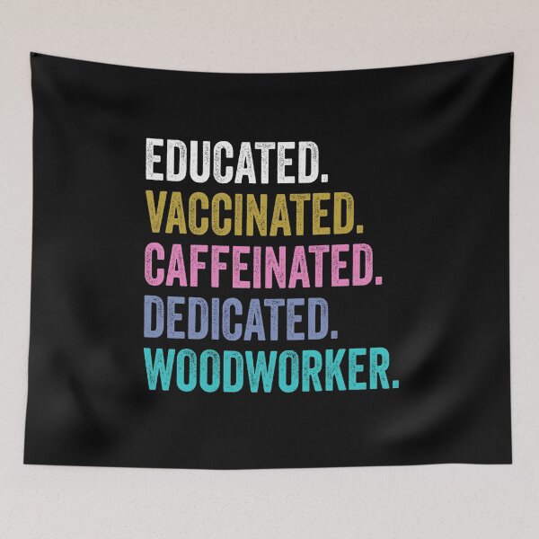 Item preview, Woodworker Shirt, Educated Dedicated Vaccinated Woodworker, Vaccinated Woodworker designed and sold by Dogs Geeky⭐⭐⭐⭐⭐.