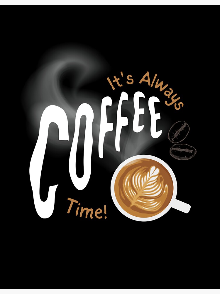 It's always time for a coffee!