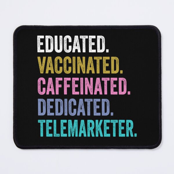 Item preview, Telemarketer Vaccinated Caffeinated Dedicated, Telemarketer Fathers Day designed and sold by Dogs Geeky⭐⭐⭐⭐⭐.