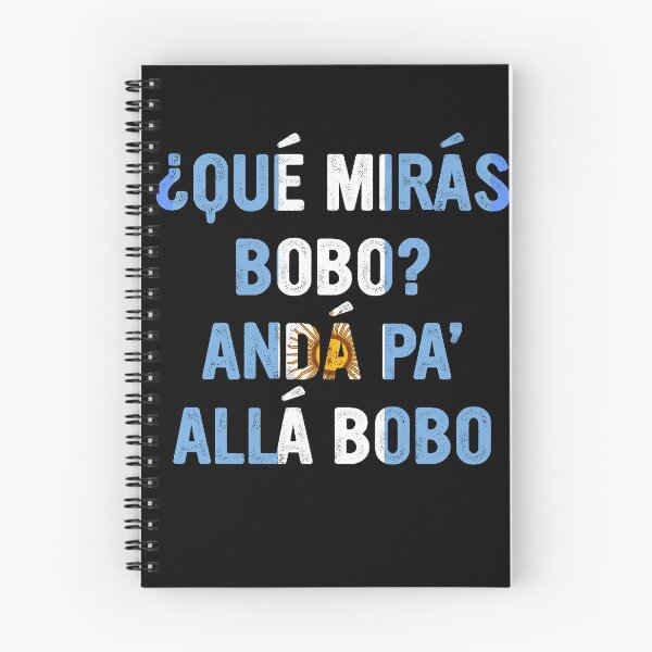 Item preview, qué mirás bobo, andá pa' allá funny speech  designed and sold by best-tshirtss.