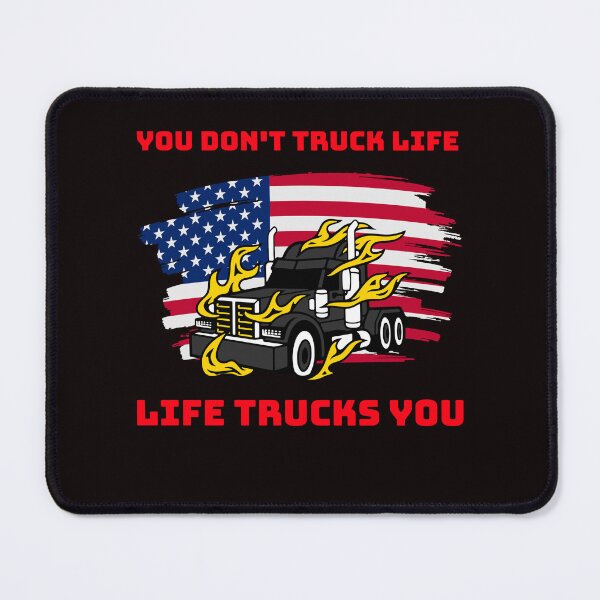 Item preview, American Trucker, You Don't Truck Life, Life Trucks You BlkR designed and sold by TeamsterLife.