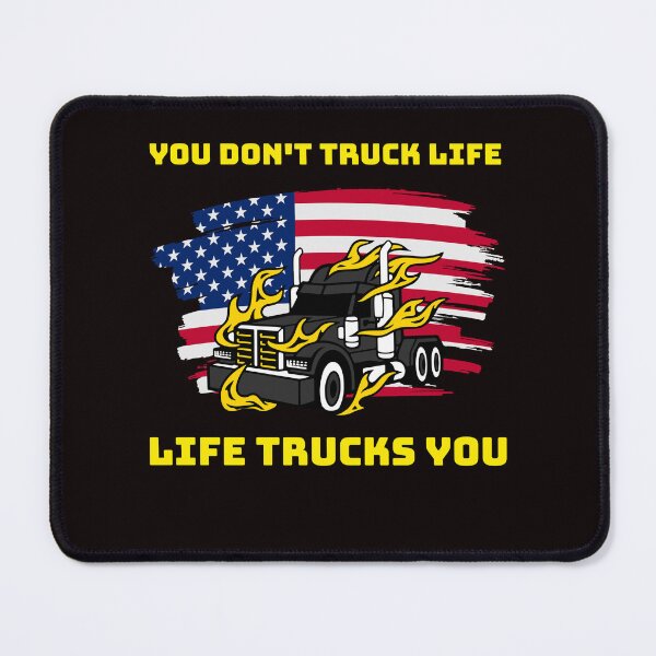 Item preview, American Trucker, You Don't Truck Life, Life Trucks You BlkY designed and sold by TeamsterLife.