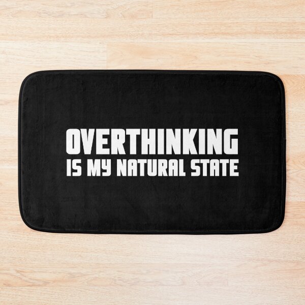 Item preview, Overthinking is my natural state  designed and sold by Yarafantasyart.