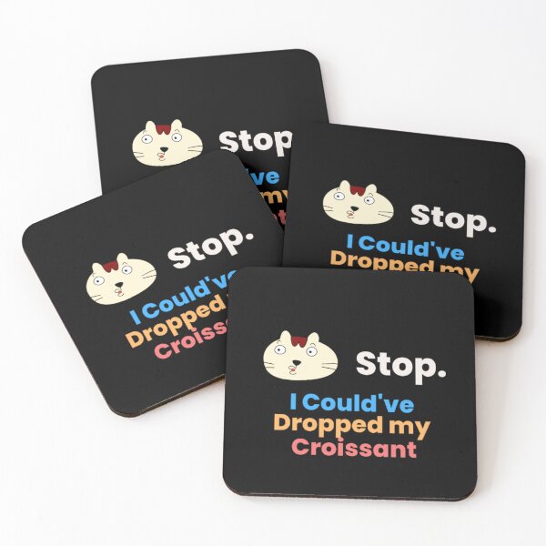 Item preview, Sarcasm Stop I Could've Dropped My Croissant | Dark Background  designed and sold by embaarc.