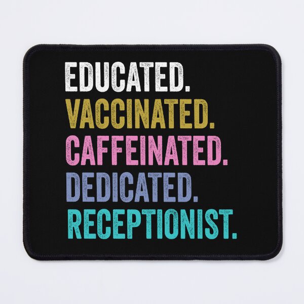 Item preview, Receptionist Shirt, Educated Dedicated Vaccinated Receptionist, Vaccinated Receptionist designed and sold by Dogs Geeky⭐⭐⭐⭐⭐.