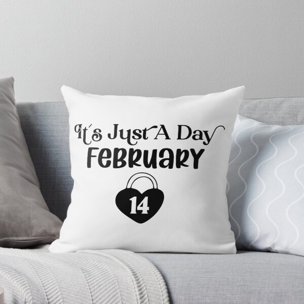 Item preview, It's Just a Day February 14 - Funny Valentines Day designed and sold by younghopes.