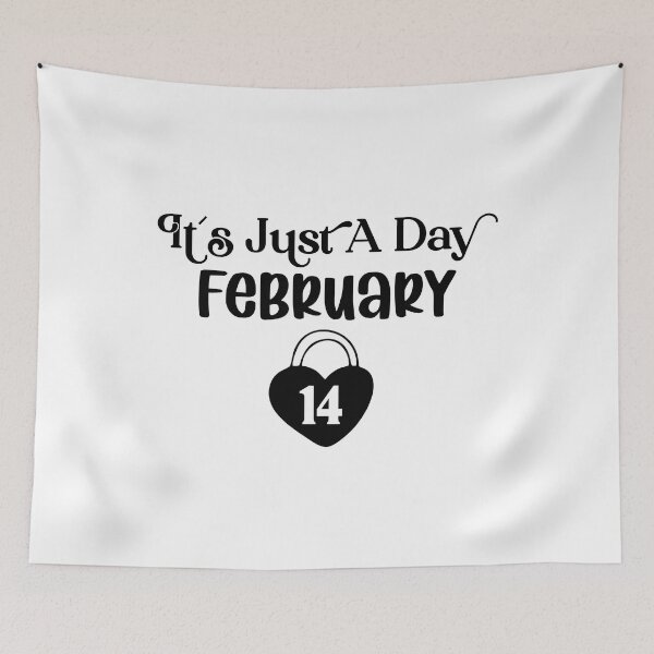Item preview, It's Just a Day February 14 - Funny Valentines Day designed and sold by younghopes.