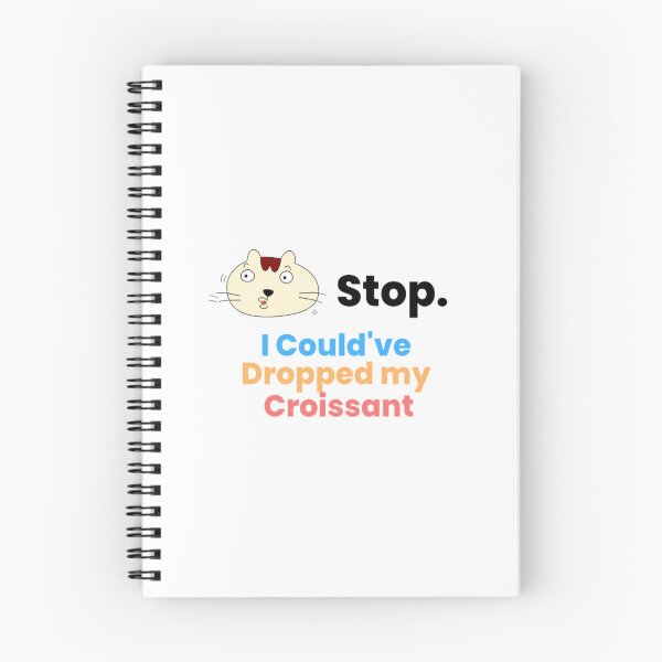 Item preview, Sarcasm Stop I Could've Dropped My Croissant | Light Background  designed and sold by embaarc.
