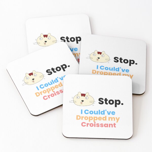 Item preview, Sarcasm Stop I Could've Dropped My Croissant | Light Background  designed and sold by embaarc.