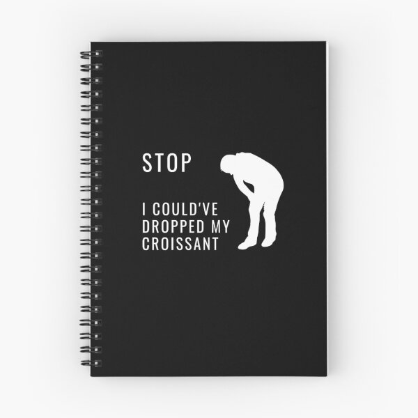 Item preview, Humor Stop I Could've Dropped My Croissant | Dark Background  designed and sold by embaarc.