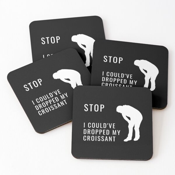 Item preview, Humor Stop I Could've Dropped My Croissant | Dark Background  designed and sold by embaarc.