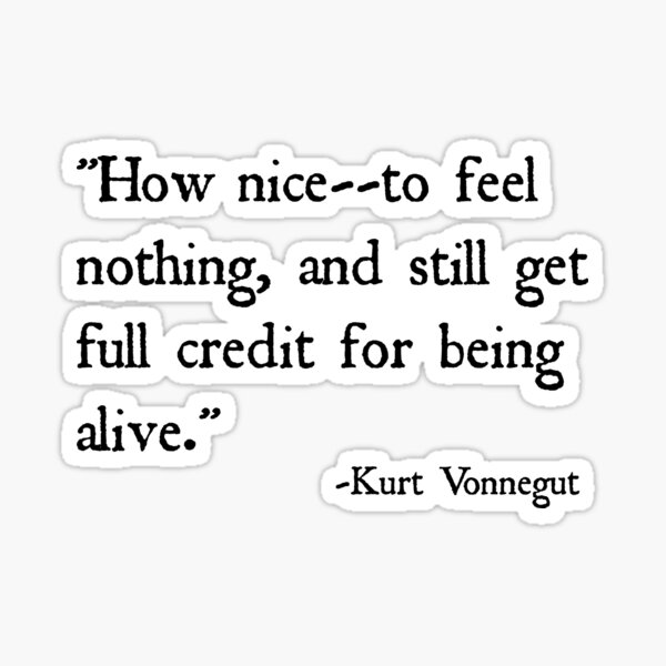 Item preview, Vonnegut Quote designed and sold by Slinky-Reebs.