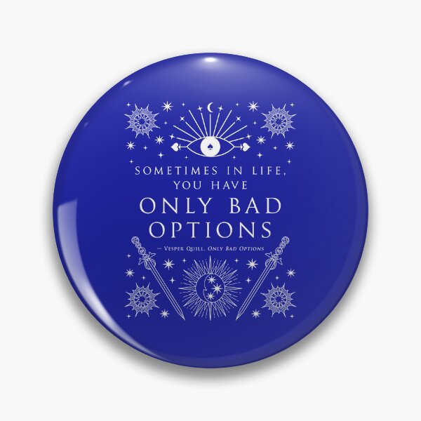 Item preview, "Sometimes in life, you have only bad options." designed and sold by Jennifer Estep.