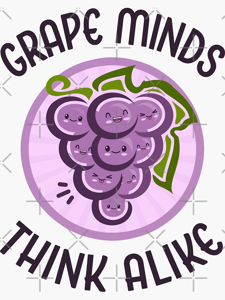 "Grape Minds Think Alike Kawaii Grapes Cute and Adorable Grape" Sticker ...