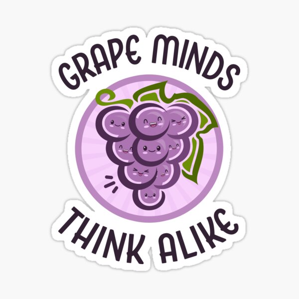 "Grape Minds Think Alike Kawaii Grapes Cute and Adorable Grape" Sticker ...