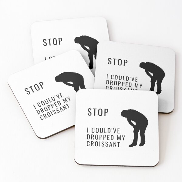Item preview, Humor Stop I Could've Dropped My Croissant | Light Background  designed and sold by embaarc.