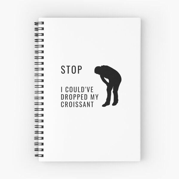 Item preview, Humor Stop I Could've Dropped My Croissant | Light Background  designed and sold by embaarc.
