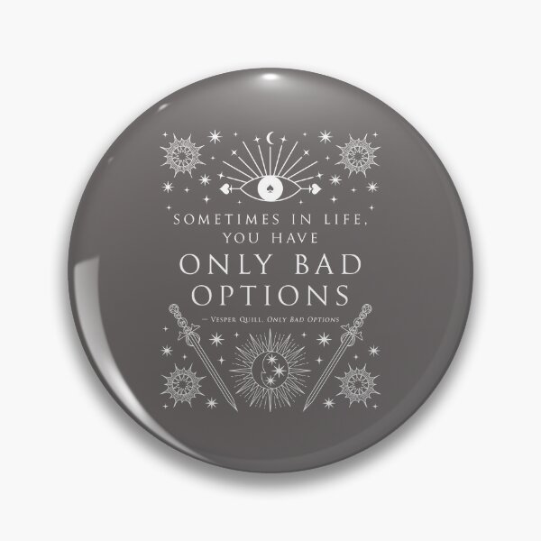 Item preview, "Sometimes in life, you have only bad options." designed and sold by Jennifer Estep.