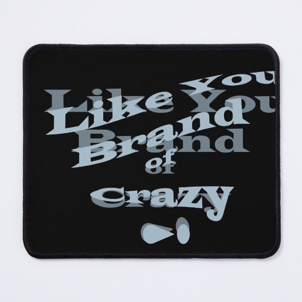 Item preview, I like your brand of crazy designed and sold by MonkeyBen.