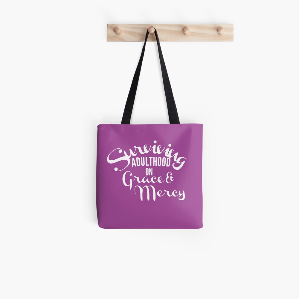 Surviving Adulthood on Grace & Mercy Tote Bag