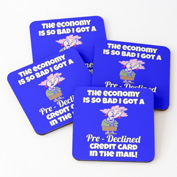 Item preview, Funny Sarcastic Saying The Economy Is So Bad I Got A Pre – Declined Credit Card In The Mail! designed and sold by fantasticdesign.