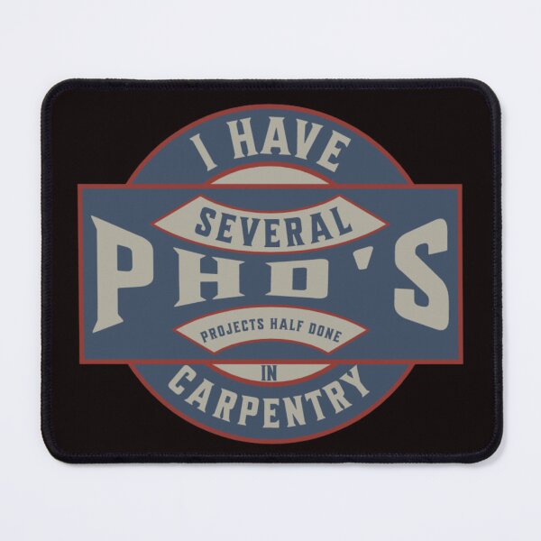 Item preview, Several PHD's In Carpentry -  Woodworking Carpentry Fun Graphic - Fun Woodworking Gifts  designed and sold by WoodWorkingInc.
