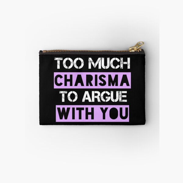 Item preview, Too Much Charisma To Argue With You designed and sold by EnzoVectorism.