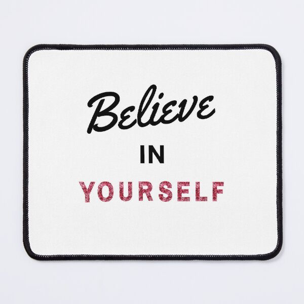 Item preview, Believe In Yourself With Roses - Inspirational And Cute Quotes designed and sold by Designspot2020.