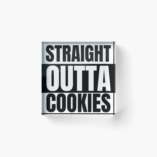 Item preview, Straight outta cookies designed and sold by FurioInc.