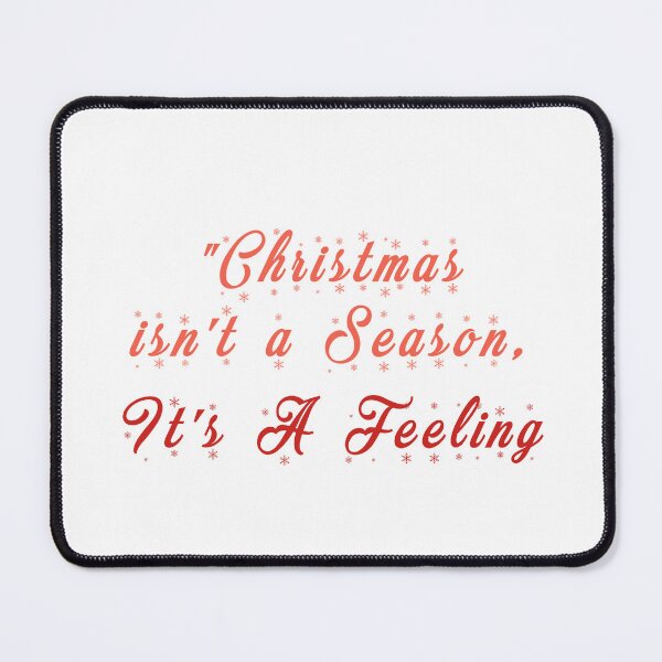 Item preview, Christmas isn't a Season its A Feeling designed and sold by afushk.