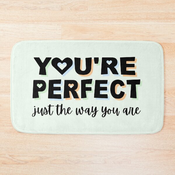 Item preview, You're Perfect Just The Way You Are Positive Quote Subtle Unlabeled Colors designed and sold by littlecornershop.