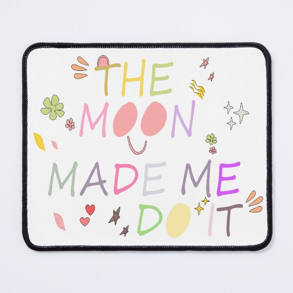 Item preview, the moon made me do it designed and sold by Mewnew.