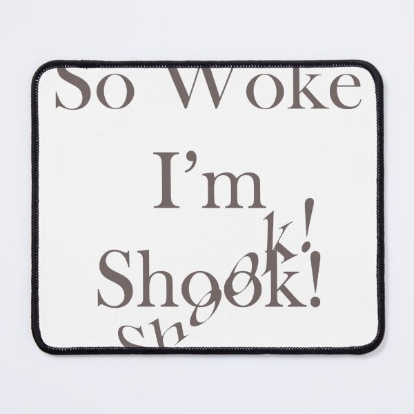 Item preview, So woke I'm shook designed and sold by MonkeyBen.