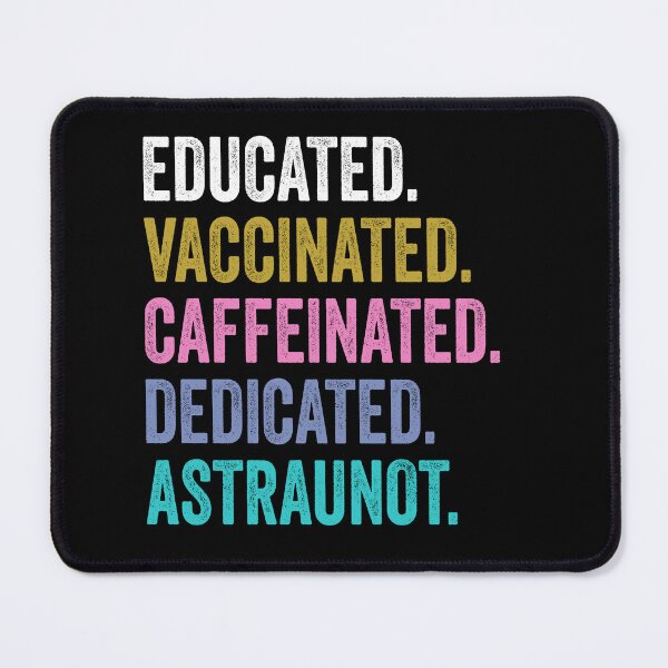 Item preview, astraunot Shirt, Educated Dedicated Vaccinated astraunot, Vaccinated astraunot designed and sold by Dogs Geeky⭐⭐⭐⭐⭐.