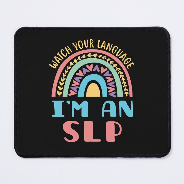 Item preview, Watch Your Language I'm an SLP Speech Pathologist Rainbow designed and sold by jaygo.