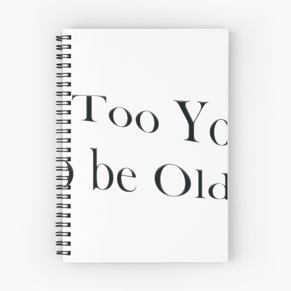 Item preview, I'm too young to be old! designed and sold by MonkeyBen.