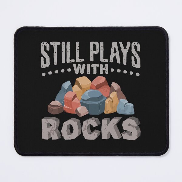 Item preview, Geology Still Plays With Rocks designed and sold by jaygo.