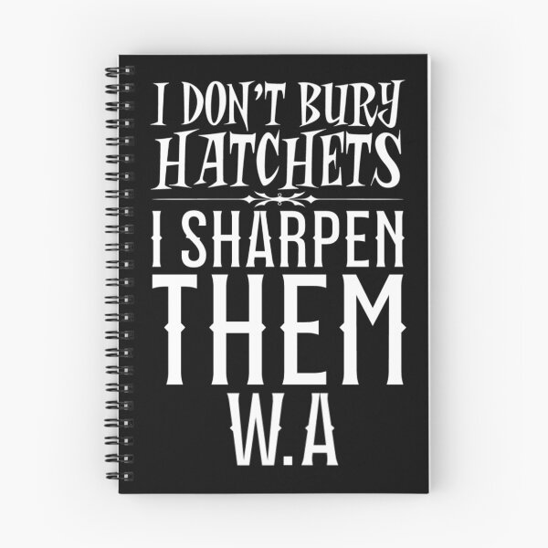 Item preview, Wednesday Addams Quotes - I Don't Bury Hatchets, I Sharpen Them designed and sold by Printshac.