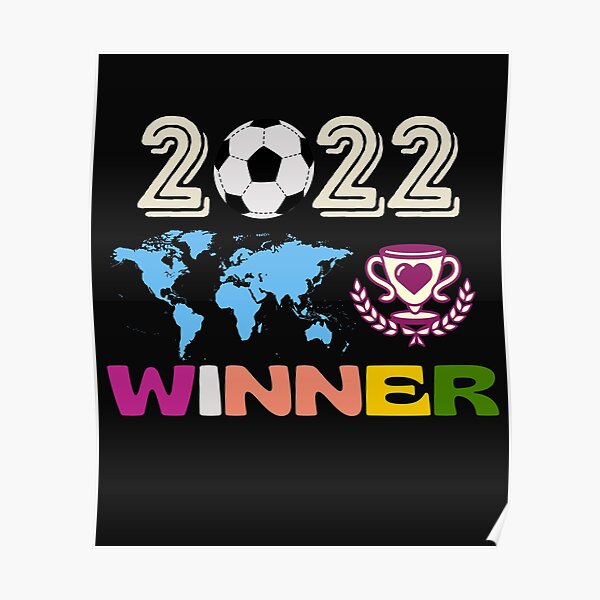 Football Soccer World Cup 2022 Winner Poster For Sale By Dsignstore911 Redbubble 1671