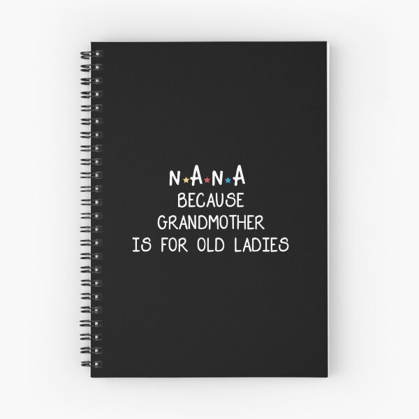 Item preview, Nana Because Grandmother Is For Old Ladies Funny Grandma, Nana Because Grandmother Is For Old Ladies, Nana, Grandmother designed and sold by RedArtsDesign.