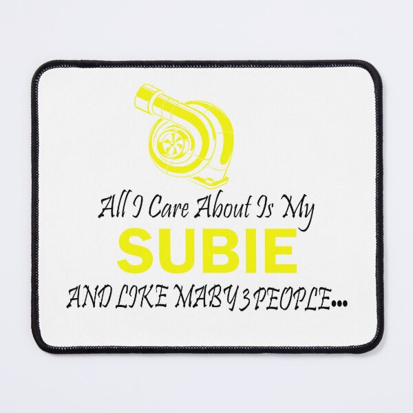 Item preview, All I Care About is My Subie designed and sold by HASSANIYATT.