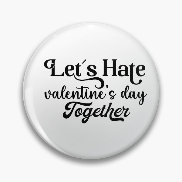 Item preview, Let's Hate Valentines Day Together - Funny Valentines Day designed and sold by younghopes.