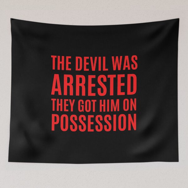 Item preview, The Devil Was Arrested They Got Him On Possession designed and sold by FunnyFactDesign.