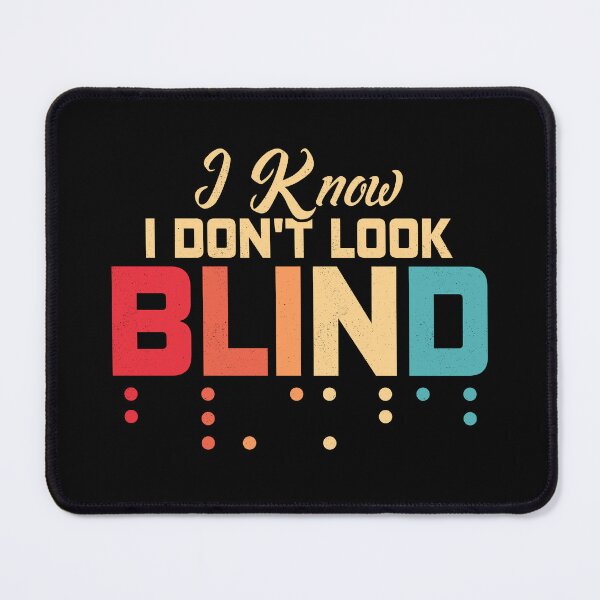 Item preview, I Know I Don' t Look Blind Braille Dots Impaired Blindness  designed and sold by Artee79.