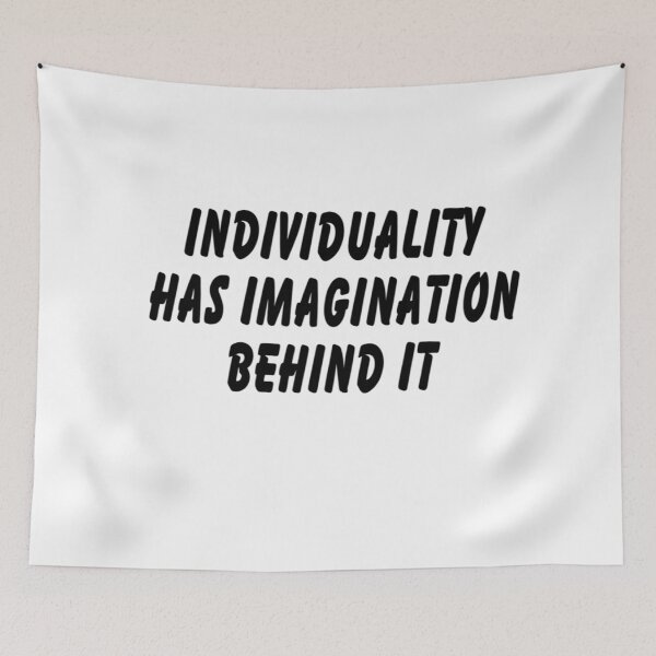 Item preview, Individuality Has Imagination Behind It (Black writing) designed and sold by C J Lewis.