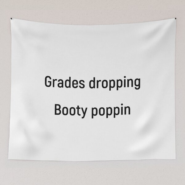 Item preview, Grades dropping Booty poppin designed and sold by Joshy-B.