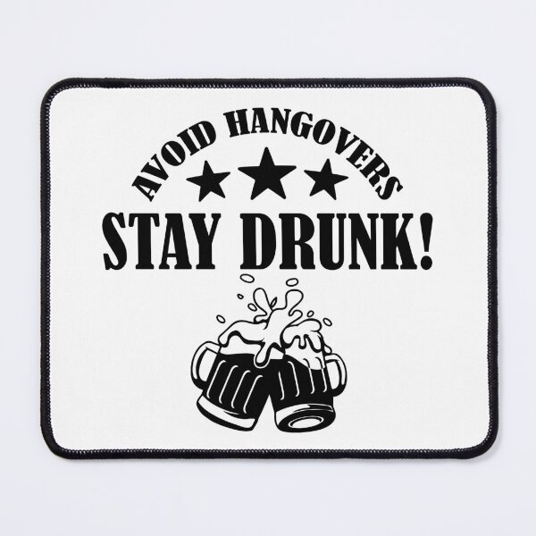 Item preview, Avoid Hangovers Stay Drunk, Funny Drinking Quote, Beer Lover Quote designed and sold by DesignHouse07.
