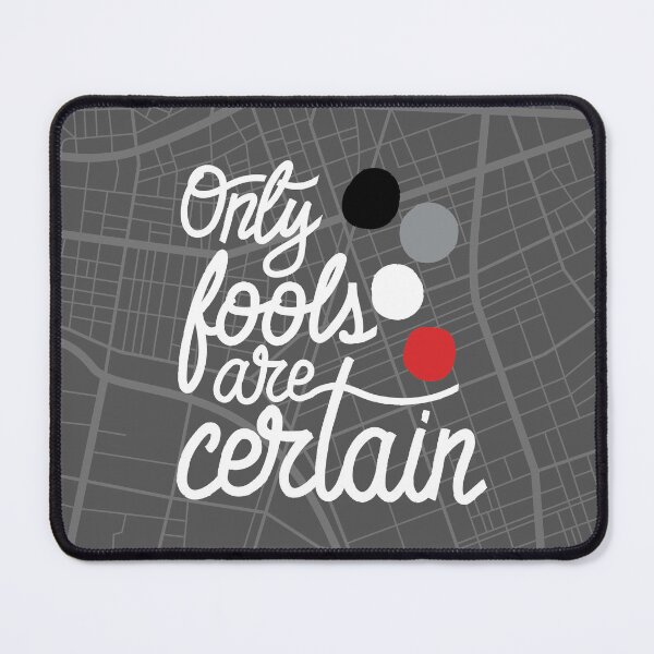Item preview, Only fools are certain designed and sold by itsseameh.