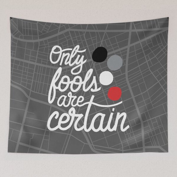 Item preview, Only fools are certain designed and sold by itsseameh.